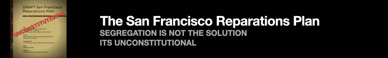 Reject The Plan: San Francisco Reparations Plan Exposed As Unconstitutional
